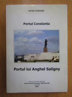 Petre Covacef - Portul Constanta. Portul lui Anghel Saligny
