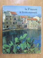 Pierre Seghers - La France a livre ouvert