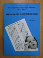 Protocoale in ingrijirea copilului (volumul 1)