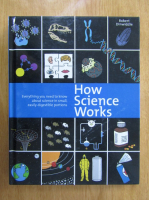 Robert Dinwiddie - How Science Works