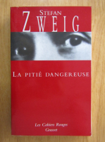 Anticariat: Stefan Zweig - La pitie dangereuse