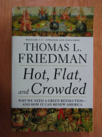 Thomas L. Friedman - Hot, Flat and Crowded