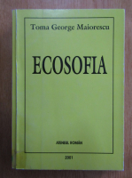 Toma George Maiorescu - Ecosofia