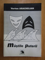 Vartan Arachelian - Mastile puterii