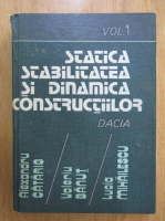 Anticariat: Alexandru Catarig - Statica, stabilitatea si dinamica constructiilor (volumul 1)