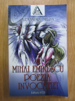 Anticariat: Alexandru Melian - Mihai Eminescu. Poezia invocatiei