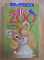 Amelia Cobb - Zoe la Zoo. Puiul de leu singuratic