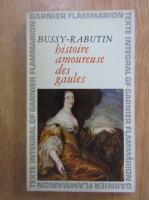 Bussy Rabutin - Histoire amoureuse des gaules