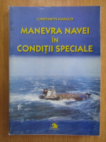 Constantin Maraloi - Manevra navei in conditii speciale