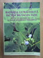 Csilla Iuliana Bara - Radiatia ultravioleta. Factor mutagen fizic