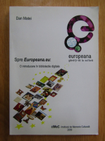 Dan Matei - Spre Europeana.eu, o introducere in bibliotecile digitale