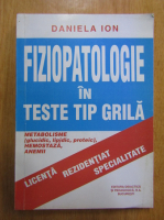 Daniela Ion - Fiziopatologie in teste tip grila