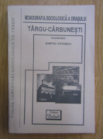 Dumitru Otovescu - Monografia sociologica a orasului Targu-Carbunesti