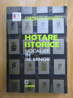 Gheorghe Schwartz - Hotare istorice. Vocalize in Re Minor