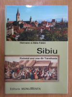 Hermann Fabini - Sibiu. Portretul unui oras din Transilvania
