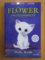 Holly Webb - Flower, pisicuta perfecta