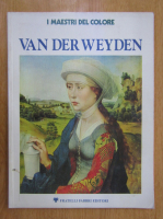 I Maestri del Colore, nr. 57. Van der Weyden