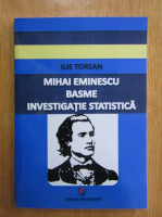 Ilie Torsan - Mihai Eminescu. Basme. Investigatie statistica