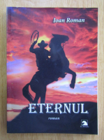 Ioan Roman - Eternul