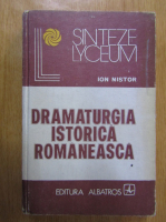 Anticariat: Ion Nistor - Dramaturgia istorica romaneasca (volumul 1)