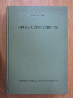 Anticariat: Jan Mikusinski - Operatorenrechnung (volumul 1)