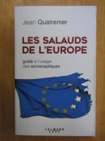 Jean Quatremer - Les salauds de l'Europe