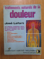 Jose Lefort - Traitements naturels de la douleur