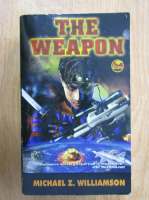 Michael Z. Williamson - The Weapon