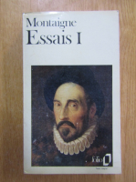 Michel de Montaigne - Essais (volumul 1)