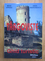 Mihai Oproiu - Targoviste. Ghid turistic