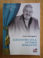 Oana Georgescu - Alexandru Jula, ultimul romantic