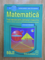 Octavian Bondoc - Matematica. Teste nationale pentru admitere in clasa a IX-a