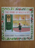 Rummer Godden - The Story of Holly and Ivy