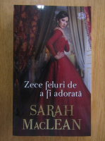 Sarah Maclean - Zece feluri de a fi adorata