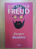 Anticariat: Sigmund Freud - Despre dezastre