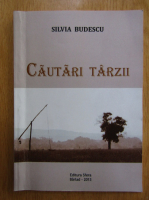 Anticariat: Silvia Budescu - Cautari tarzii