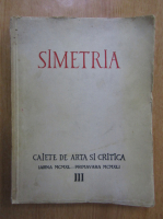 Simetria, caiete de arta si critica (volumul 3)