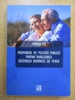 Simona Fit - Propunere de politica publica privind viabilizarea sistemului romanesc de pensii