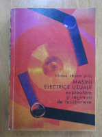 Al. Fransua - Masini electrice uzuale. Exploatare si regimuri de functionare