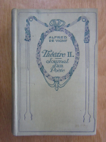 Alfred de Vigny - Journal d'un poete (volumul 2)
