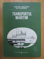 Anton Beziris - Transportul maritim (volumul 2)