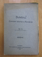 Anticariat: Buletinul Comisiei istorice a Romaniei (volumul 4)