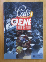 Cafe Creme 1. Methode de francais