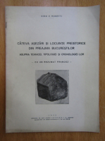 Dinu V. Rosetti - Cateva asezari si locuinte preistorice din preajma Bucurestilor. Asupra tehnicei, tipologiei si cronologiei lor