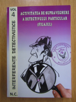 Dragos Valentin Cires - Activitatea de supraveghere a detectivului particular (volumul 4)