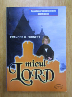 Frances H. Burnett - Micul lord