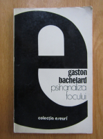 Gaston Bachelard - Psihanaliza focului