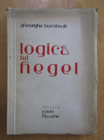 Anticariat: Gheorghe Bumbesti - Logica lui Hegel (1944)
