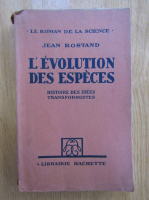 Anticariat: Jean Rostand - L'evolution des especes