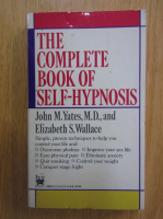 John M. Yates - The Complete Book of Self Hypnosis